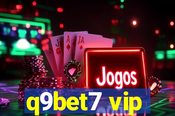 q9bet7 vip